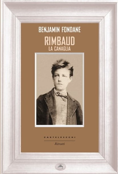 Rimbaud la canaglia, Benjamin Fondane - Ebook - 9788868269890