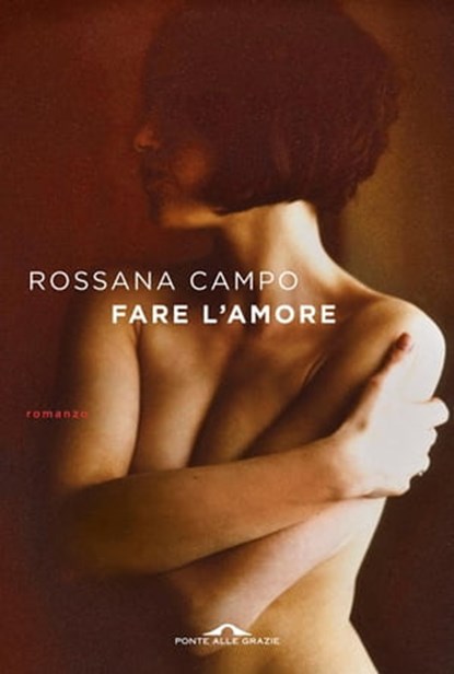 Fare l'amore, Rossana Campo - Ebook - 9788868331580