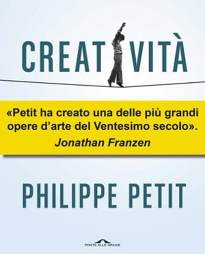 Creatività, Philippe Petit - Ebook - 9788868331955
