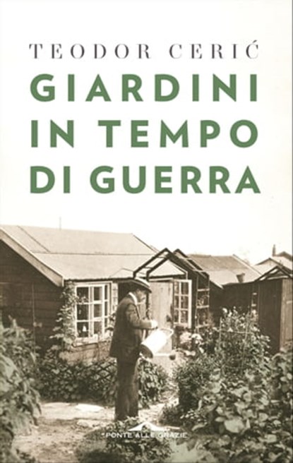 Giardini in tempo di guerra, Teodor Ceric - Ebook - 9788868333522