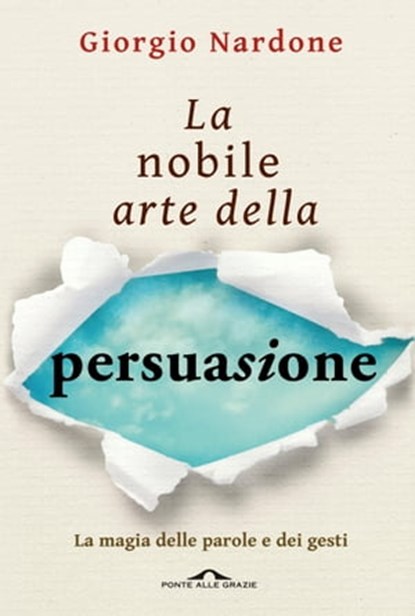 La nobile arte della persuasione, Giorgio Nardone - Ebook - 9788868334062