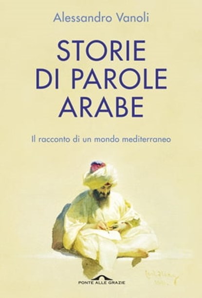 Storie di parole arabe, Alessandro Vanoli - Ebook - 9788868336431