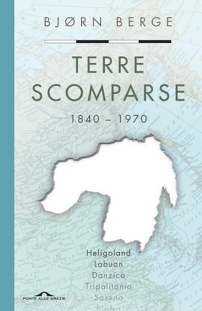 Terre scomparse, Bjorn Berge - Ebook - 9788868338497