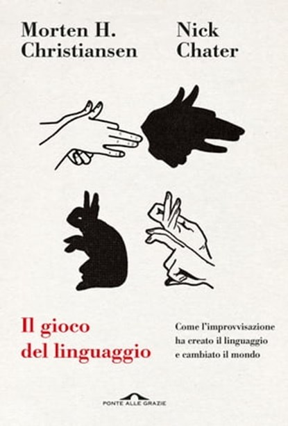 Il gioco del linguaggio, Nick Chater ; Morten H. Christiansen - Ebook - 9788868339166