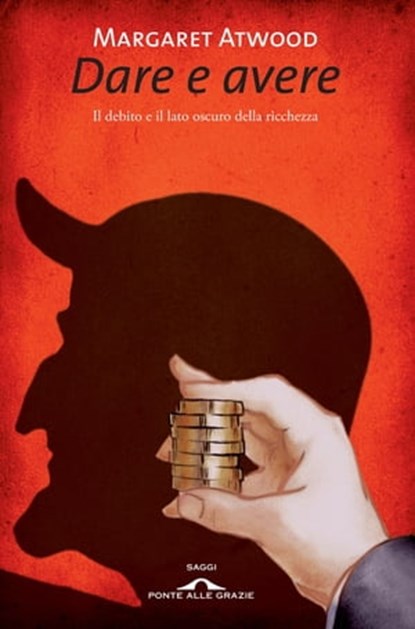Dare e avere, Margaret Atwood - Ebook - 9788868339289