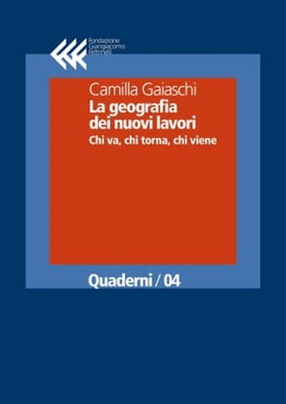 La geografia dei nuovi lavori, Camilla Gaiaschi - Ebook - 9788868352097