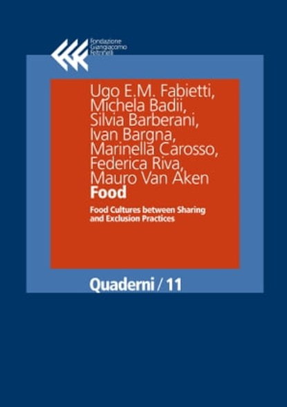 Food, Ugo E. M. Fabietti ; Michela Badii ; Silvia Barberani ; Marinella Carosso ; Federica Riva ; Mauro Van Aken - Ebook - 9788868352547