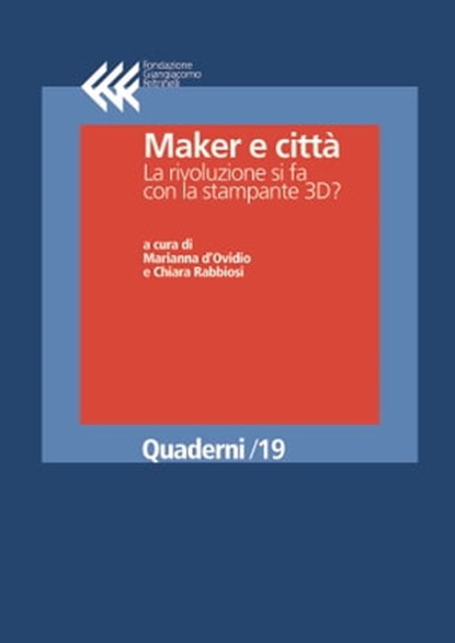 Maker e città. La rivoluzione si fa con la stampante 3D?, AA.VV. - Ebook - 9788868352806