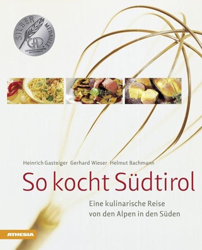 So kocht Südtirol, Gerhard Wieser ; Helmut Bachmann ; Heinrich Gasteiger - Gebonden - 9788868390990