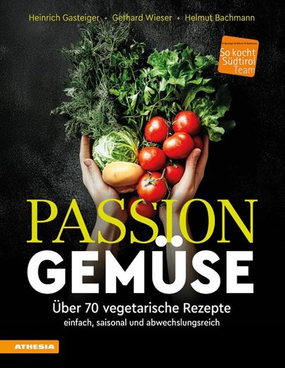 Passion Gemüse, Heinrich Gasteiger ; Gerhard Wieser ; Helmut Bachmann - Gebonden - 9788868398798
