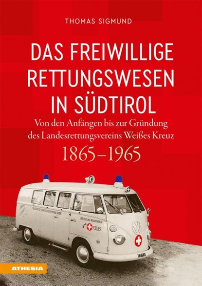 Das freiwillige Rettungswesen in Südtirol, Thomas Sigmund - Gebonden - 9788868399160