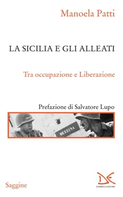 La Sicilia e gli alleati, Manoela Patti ; Salvatore Lupo - Ebook - 9788868433307