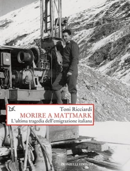 Morire a Mattmark, Toni Ricciardi - Ebook - 9788868433970