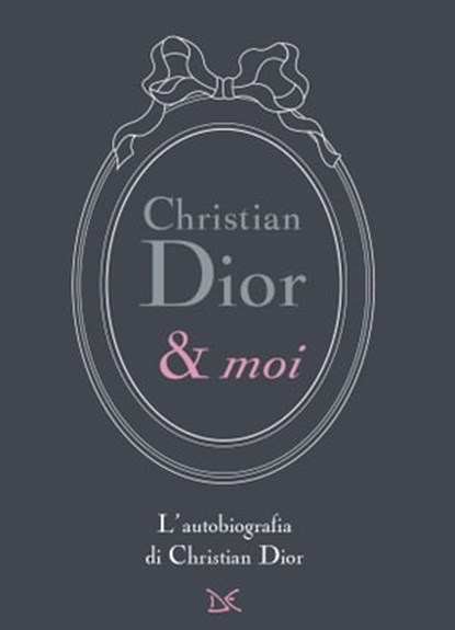 Christian Dior & moi, Christian Dior - Ebook - 9788868435431