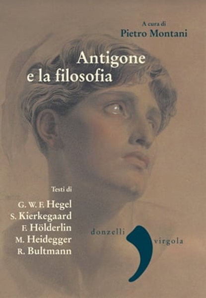 Antigone e la filosofia, Pietro Montani - Ebook - 9788868437428