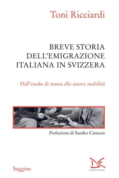 Breve storia dell'emigrazione italiana in Svizzera, Toni Ricciardi - Ebook - 9788868437947