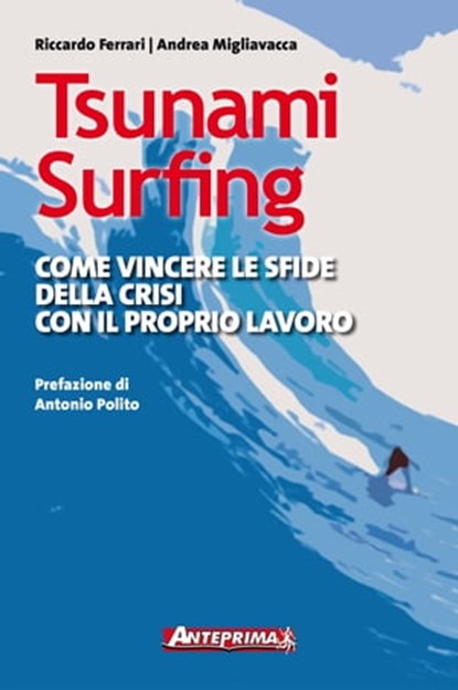 Tsunami Surfing, Riccardo Ferrari ; Andrea Migliavacca ; Antonio Polito - Ebook - 9788868490300