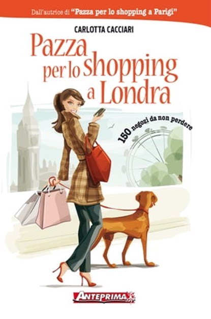 Pazza per lo shopping a Londra, Carlotta Cacciari - Ebook - 9788868490386