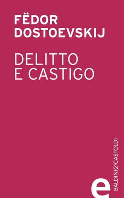 Delitto e castigo, Fëdor Dostoevskij - Ebook - 9788868651695