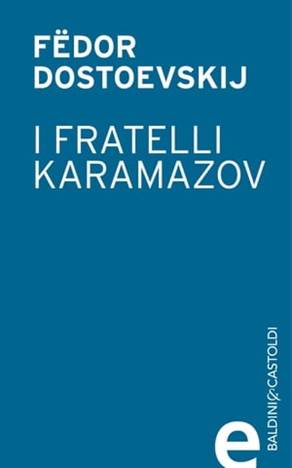 I fratelli Karamazov, Fëdor Dostoevskij - Ebook - 9788868651848