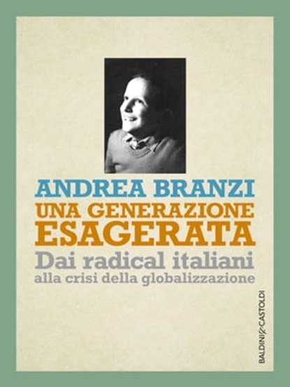 Una generazione esagerata, Andrea Branzi - Ebook - 9788868656348