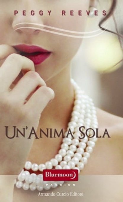 Un'anima sola, Peggy Reeves - Ebook - 9788868683788