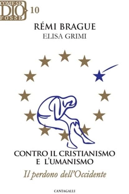 Contro il cristianismo e l'umanismo, Elisa Grimi ; Remi Brague - Ebook - 9788868792503