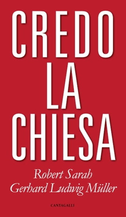 Credo la chiesa, Robert Sarah ; Gerhard Ludwig Muller - Ebook - 9788868796068