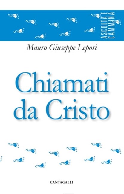 Chiamati da Cristo, Mauro Giuseppe Lepori - Ebook - 9788868796655
