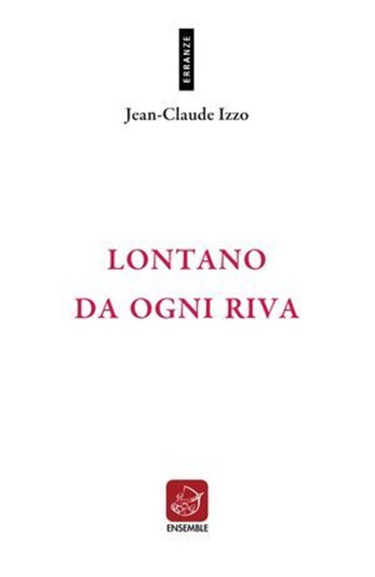 Lontano da ogni riva, Jean-Claude Izzo - Ebook - 9788868812669