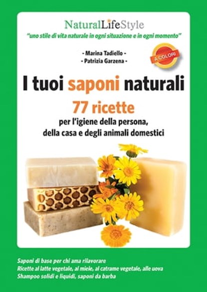 I tuoi saponi naturali, Patrizia Garzena ; Marina Tadiello - Ebook - 9788868950163