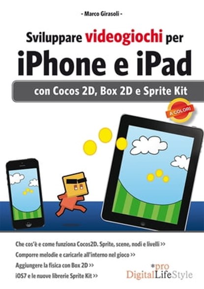 Sviluppare videogiochi per iPhone e iPad, Marco Girasoli - Ebook - 9788868950286
