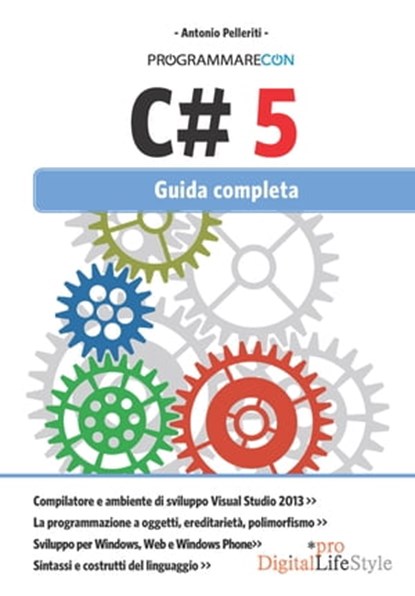 Programmare con C# 5, Antonio Pelleriti - Ebook - 9788868950293