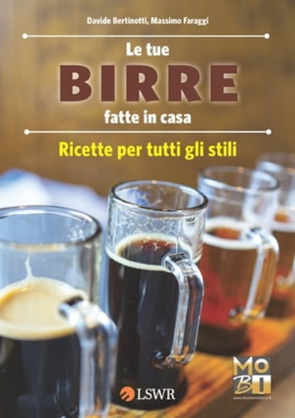 Le tue birre fatte in casa, Davide Bertinotti ; Massimo Faraggi - Ebook - 9788868951399