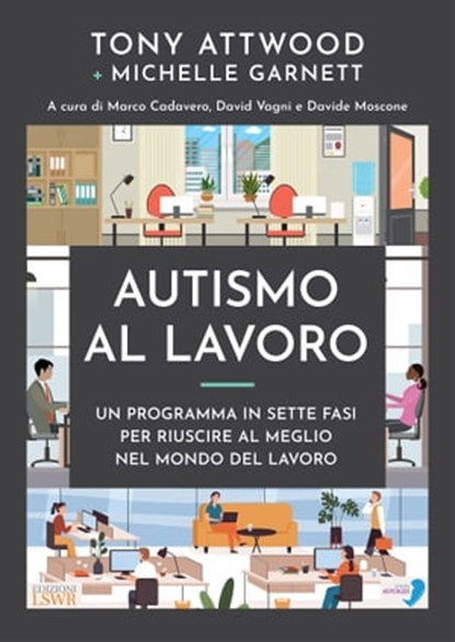 Autismo al lavoro, Tony Attwood ; Michelle Garnett - Ebook - 9788868954246