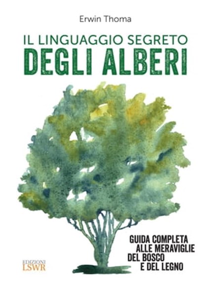 Il linguaggio segreto degli alberi, Erwin Thoma - Ebook - 9788868955229