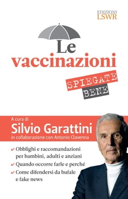 Le vaccinazioni spiegate bene, Silvio Garattini - Ebook - 9788868956646