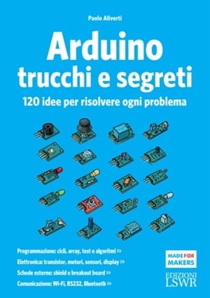 Arduino trucchi e segreti, Paolo Aliverti - Ebook - 9788868956820
