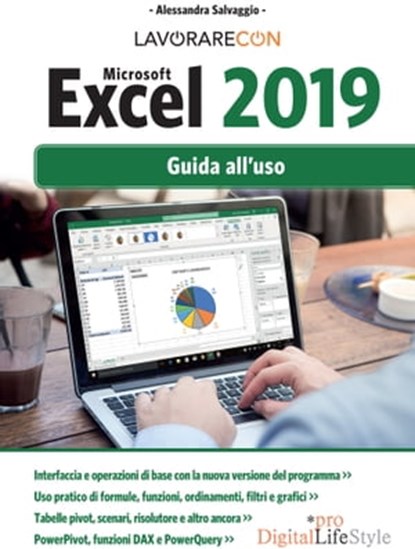 Lavorare con Microsoft Excel 2019. Guida all'uso, Alessandra Salvaggio - Ebook - 9788868957544
