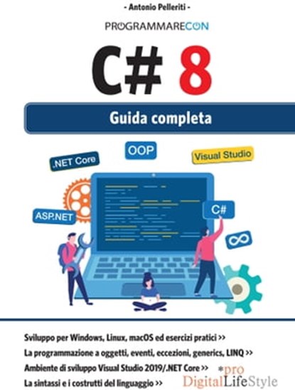 Programmare con C#8 - Guida completa, Antonio Pelleriti - Ebook - 9788868957704