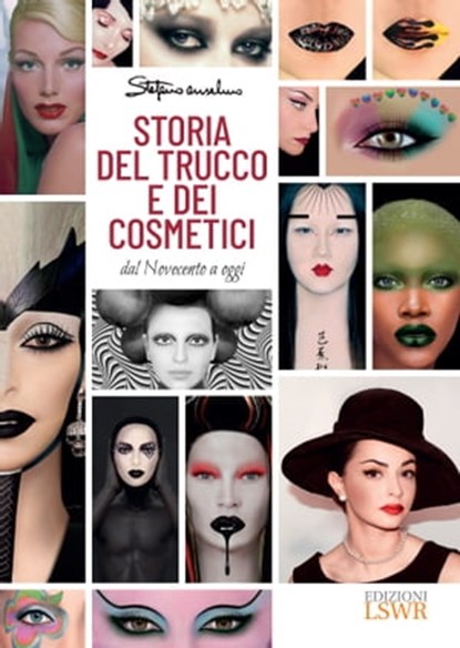 Storia del trucco e dei cosmetici - Dal Novecento ad oggi, Stefano Anselmo - Ebook - 9788868958749