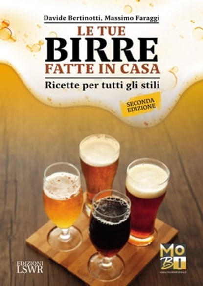 Le tue birre fatte in casa, Davide Bertinotti ; Massimo Faraggi - Ebook - 9788868959487