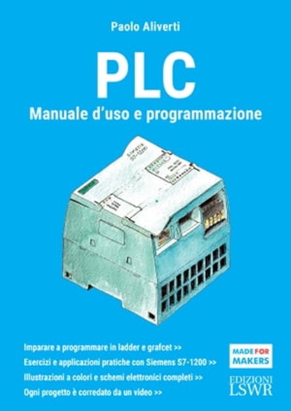 PLC. Manuale di uso e programmazione, Paolo Aliverti - Ebook - 9788868959708
