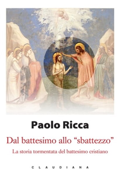 Dal battesimo allo "sbattezzo", Paolo Ricca - Ebook - 9788868985080