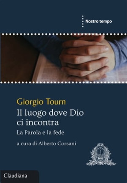 Il luogo dove Dio ci incontra, Giorgio Tourn ; Elena Bein Ricco ; Ermanno Genre - Ebook - 9788868985325