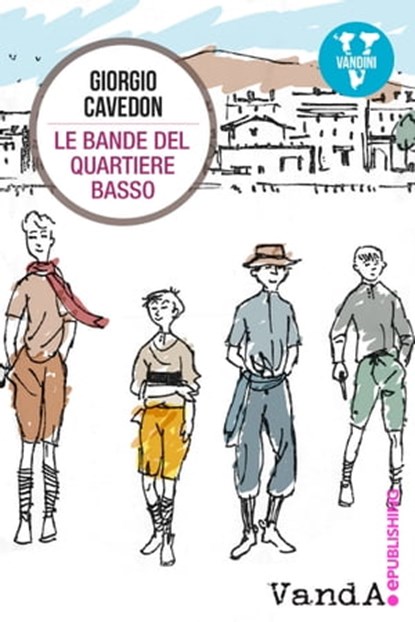 Le bande del quartiere basso, Giorgio Cavedon - Ebook - 9788868990152