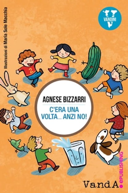 C'era una volta... anzi no!, Agnese Bizzarri - Ebook - 9788868991401