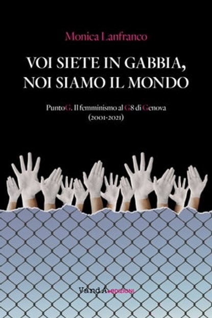 Voi siete in gabbia, noi siamo il mondo, Monica Lanfranco - Ebook - 9788868994280