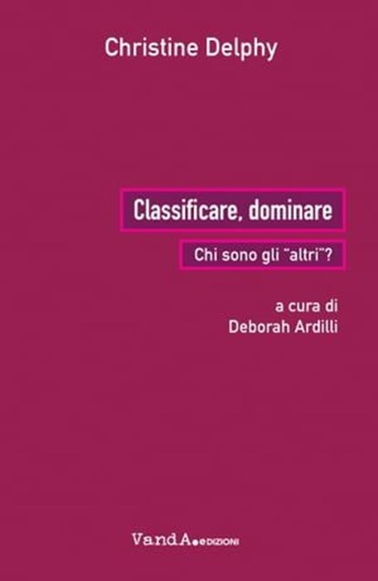 Classificare, dominare, Christine Delphy - Ebook - 9788868995034