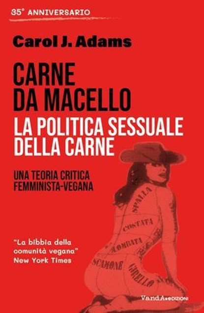 Carne da macello. La politica sessuale della carne, Carol J. Adams - Ebook - 9788868995690